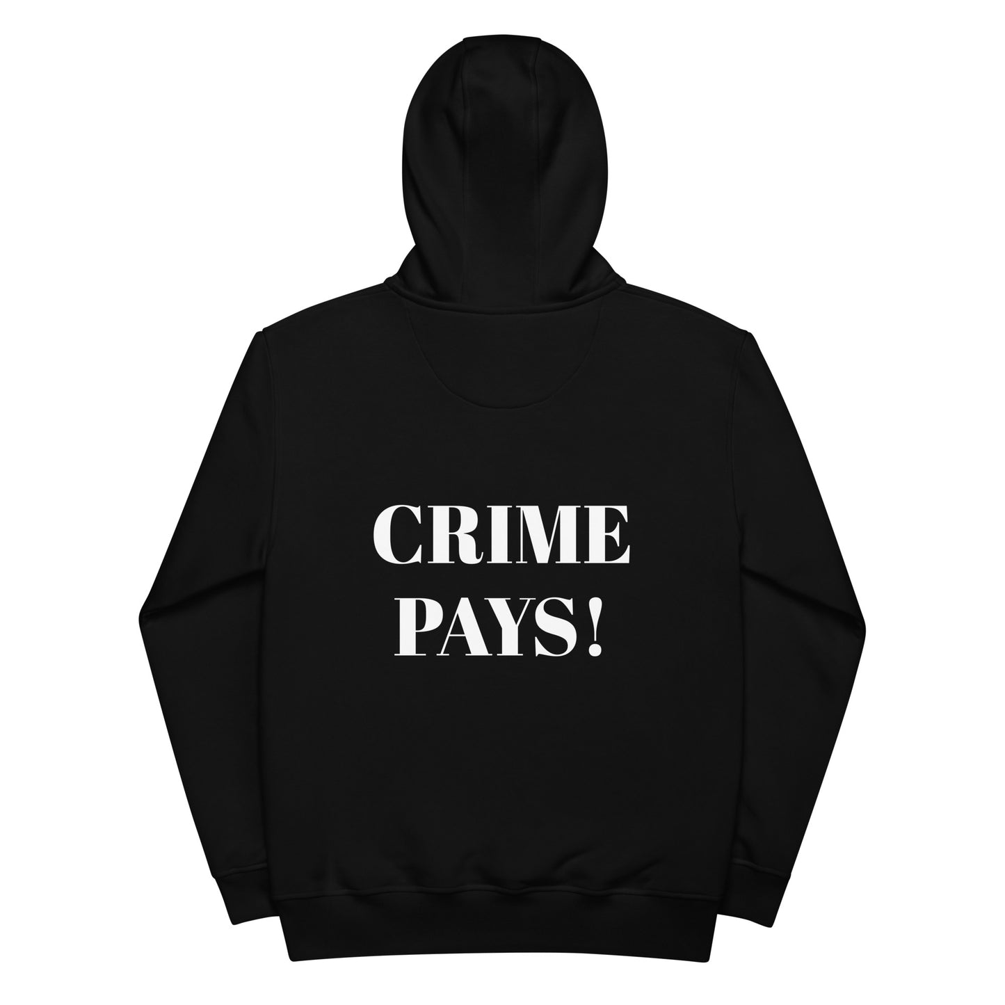 "SELLERS" CRIME PAYS! Premium eco hoodie
